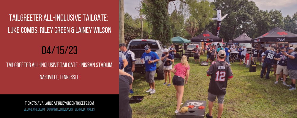 Tailgreeter All-Inclusive Tailgate: Luke Combs, Riley Green & Lainey Wilson at Riley Green Tickets