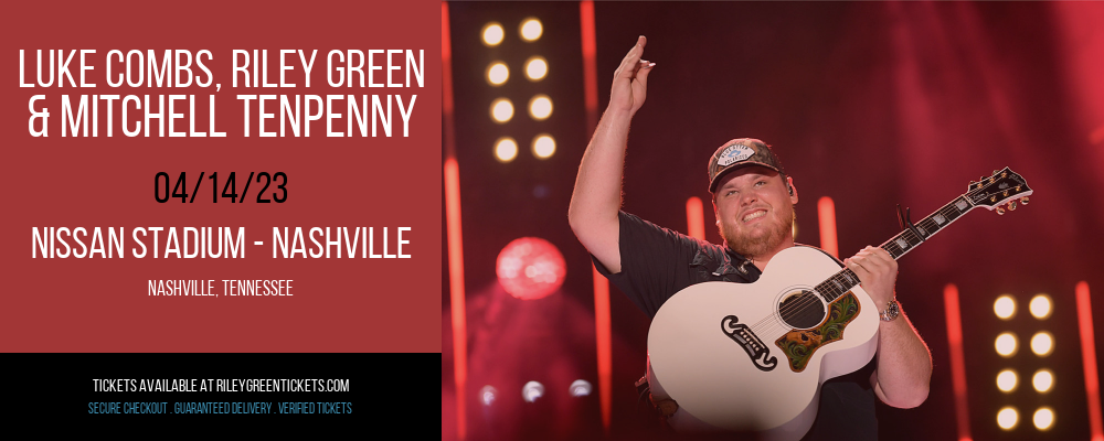 Luke Combs, Riley Green & Mitchell Tenpenny at Riley Green Tickets